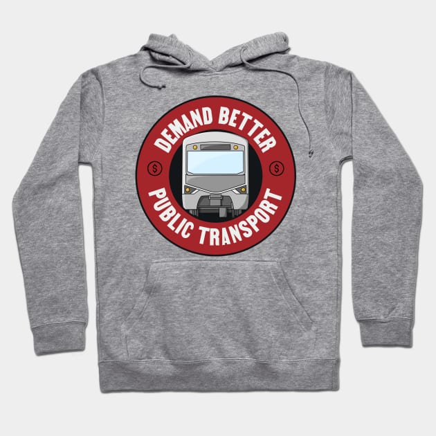 Demand Better Public Transport - Transit Hoodie by Football from the Left